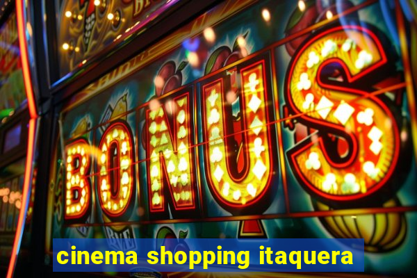 cinema shopping itaquera